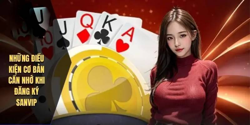 Điều kiện đăng ký SanVip 