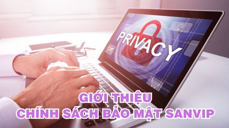 Chính sách bảo mật SanVip